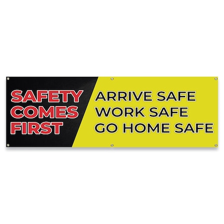 Safety Comes First Arrive Safe Work Safe Go Home Safe Banner Concession Stand Single Sided